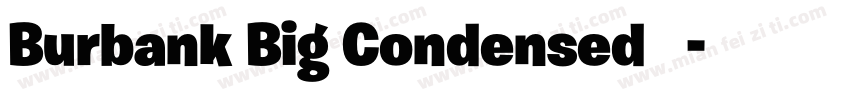 Burbank Big Condensed 字体字体转换